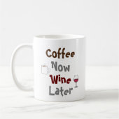 Mug Café Maintenant, Vin Plus Tard (Gauche)