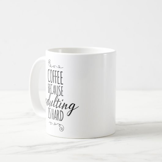Mug Café parce qu'adulting est dur (Devant gauche)