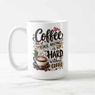 Mug Café parce que devenir adulte est dur drôle amateu