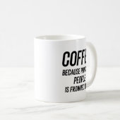 Mug Café parce que frapper les gens est mal vu (Devant droit)