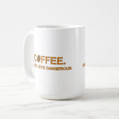 Mug Café. Parce que la vie est dangereuse, une citatio (Devant gauche)