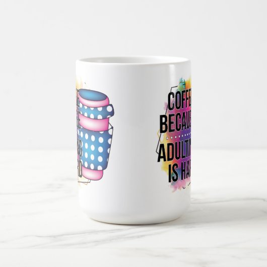 Mug Café Parce Que L'Adulte Est Dur (Centre)