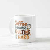 Mug 'Café, Parce Que L'Adulte Est Dur' (Devant gauche)