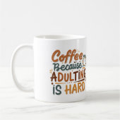Mug 'Café, Parce Que L'Adulte Est Dur' (Gauche)
