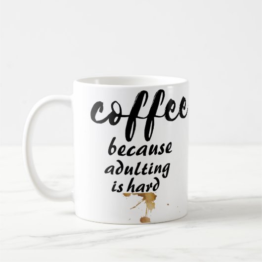 Mug Café Parce Que L'Adulte Est Une Citation Dure (Gauche)