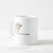 Mug Café parce que le meurtre est illégal amusant (Devant gauche)