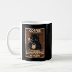 Mug Café Parce Que Le Meurtre Est Mauvais Chat Noir Bo