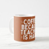 Mug Café Parce Que L'Enseignement Est Dur Journée Mond (Devant gauche)