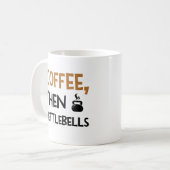 Mug Café puis kettlebells amusant citation entraînemen (Devant gauche)