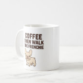 Mug Café puis promener le Frenchie design amusant (Devant gauche)