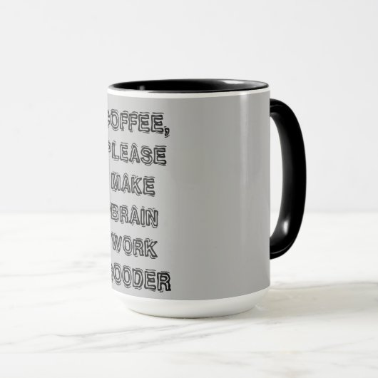 Mug "Café, S'Il Vous Plaît Faire Mon Cerveau Gooder" (Devant droit)