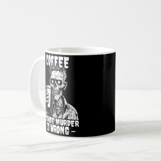 Mug Café Zombie parce que le meurtre est faux (Devant gauche)
