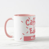 Mug Caféine et Éducation Citation Drôle Nom d'enseigna (Gauche)