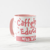 Mug Caféine et Éducation Citation Drôle Nom d'enseigna (Devant gauche)