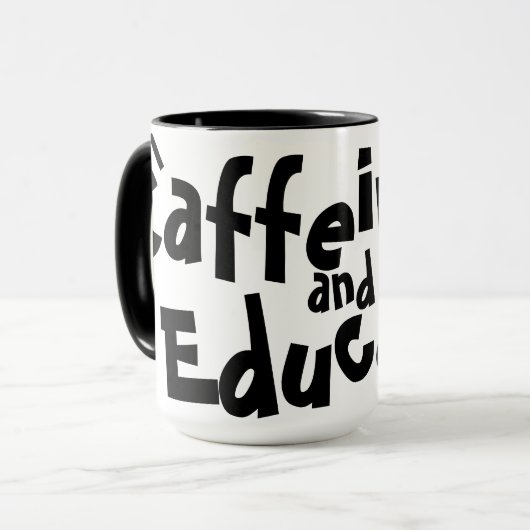Mug Caféine et Éduquer Citation Drôle Cadeau Professeu (Devant gauche)