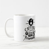 Mug Caféine il conserve ma personnalité ensoleillée (Gauche)