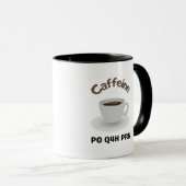 Mug Caféine PO Q4h PRN (Devant droit)