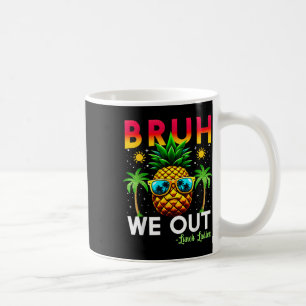 Mug Cafeteria Travailleur Fin De L'École Bruh Nous Sor