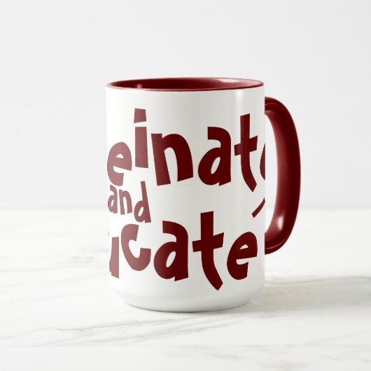 Mug Caffeinate et éduquer drôle dire enseignant Maroon (Devant droit)