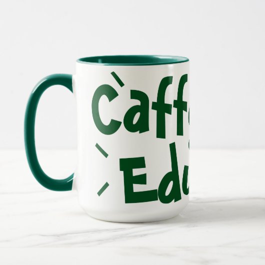Mug Caffeinate et éduquer drôle Dire enseignant vert (Gauche)