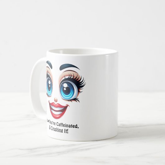 Mug Caffeinated & Crushing It Fabulous Eyes Funny Face (Devant gauche)