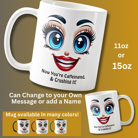 Mug Caffeinated & Crushing It Fabulous Eyes Funny Face