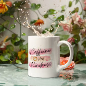 Mug Caffeine and Kindness Pink Coffee Art