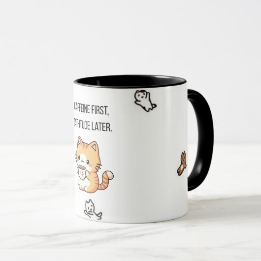 Mug Caffeine First, Cat-itude Later | Funny Cat Coffee (Devant droit)