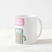 Mug Calcul mignon Compter Sur Moi Pun (Devant droit)