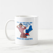 Mug Call Me New England Cause I Ve Got Mive Huge (Gauche)