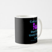 Mug Call Or Text 988 Dont Wait  (Devant droit)