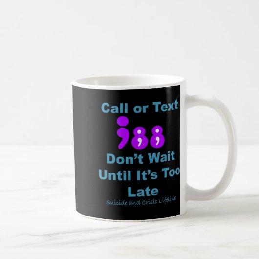Mug Call Or Text 988 Dont Wait (Droite)