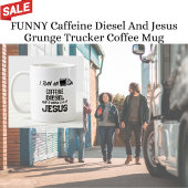 Mug Camion FUNNY Caffeine Diesel Et Jesus Grunge