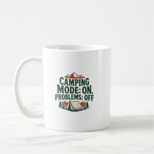 Mug Camping Mode On Problems Off Funny Outdoor Design