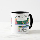 Mug Can I Lick It Chemistry Periodic Table–Fun Science (Devant droit)