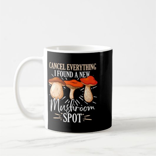 Mug Cancel Everything I Found A New Mushroom St Fora  (Gauche)