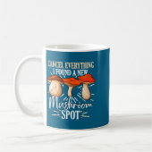 Mug Cancel Everything I Found A New Mushroom St Fora _ (Gauche)