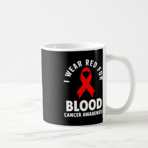 Mug Cancer Du Sang - Je Porte Le Rouge Pour Le Cancer 