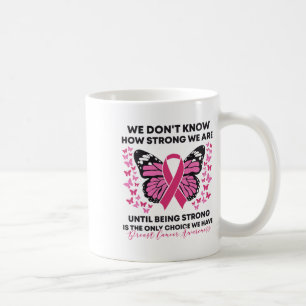Mug Cancer du sein Nous ne savons pas à quel point nou