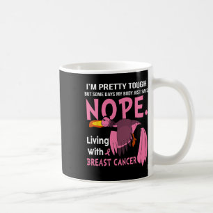 Mug Cancer je suis assez coriace mais certains jours m