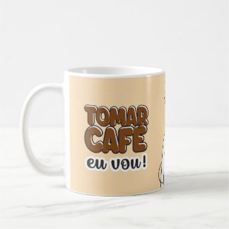 Mug Caneca Tomar Café que vou. Café não Costuma Faiá