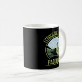 Mug Canoë Kayak Je Pourrais Utiliser Une Bonne Paddle (Devant droit)