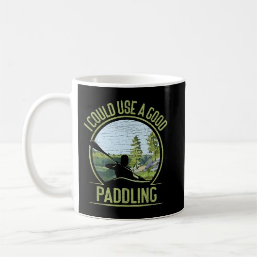 Mug Canoë Kayak Je Pourrais Utiliser Une Bonne Paddle (Gauche)