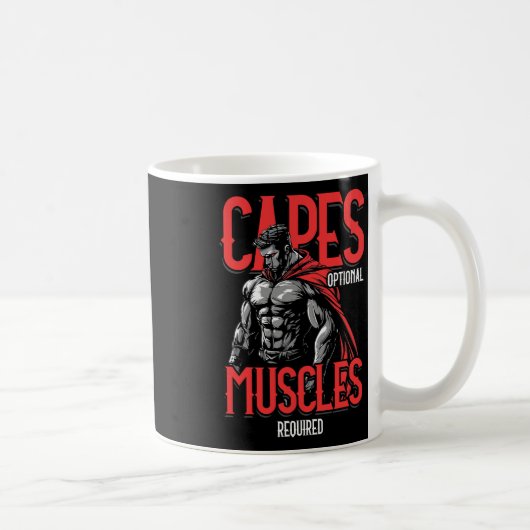 Mug Capes Optional Muscles Required Funny Gym Meme 1  (Droite)