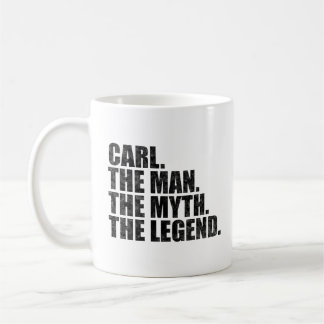 Mug Carl Name, Carl The Man The Myth The Legend