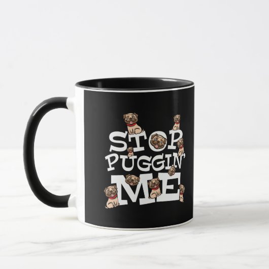 Mug Carlin Dog Stop Bugging Me - Drôle Pun Citation M  (Gauche)