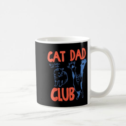 Mug Cat Dad Club Funny Life Is Better With Cats  (Droite)