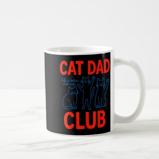 Mug Cat Dad Club Life Is Better With Cats Father's Day (Droite)