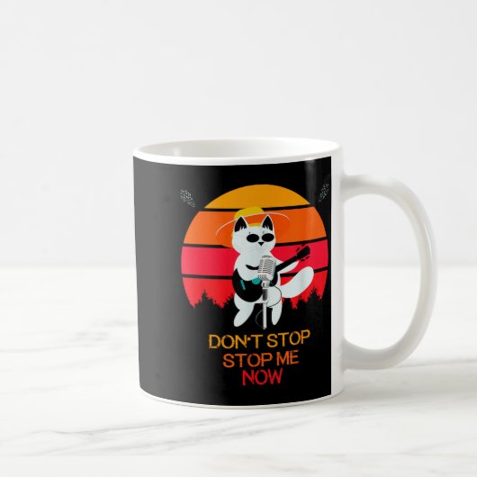 Mug Cat Don't Stop Me Now Cat Funny  (Droite)
