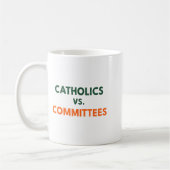 Mug Catholics Vs Committees (Gauche)
